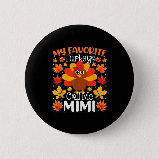 Badge Rond 5 Cm My Favorite Turkeys Call Me Mimi Thanksgiving Fami (Devant)
