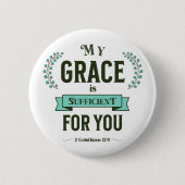 Badge Rond 5 Cm My Grace is Sufficient Scripture Teal (Devant)