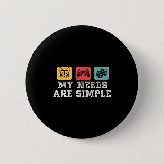 Badge Rond 5 Cm My Needs Are Simple Gamers Fun,gamer Dad Funny Fat (Devant)