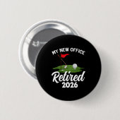 Badge Rond 5 Cm My New Office Retired 2026 Golf Retirement Golfer (Devant & derrière)