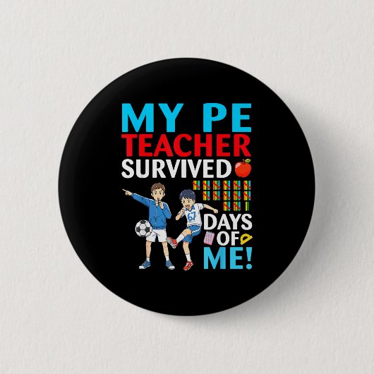 Badge Rond 5 Cm My Pe Teacher Survived 67 Days Of Me Student Back (Devant)
