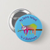 Badge Rond 5 Cm My Spirit Animal est un Slothicorn (Devant & derrière)