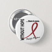 Badge Rond 5 Cm Myélome multiple sans espoir 1 (Devant & derrière)