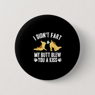 Badge Rond 5 Cm N'a pas pétée, mon cul vous a envoyé un baiser Yog