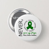 Badge Rond 5 Cm N'abandonnez jamais la maladie rénale d'espoir (Devant & derrière)