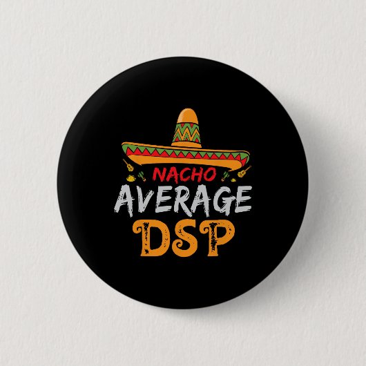 Badge Rond 5 Cm Nacho Average Dsp Direct Support Staff Cinco De Ma (Devant)