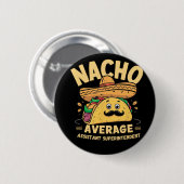 Badge Rond 5 Cm Nacho Average Istant Superintendent Cinco De Mayo (Devant & derrière)