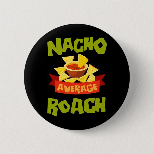 Badge Rond 5 Cm Nacho Average Roach Funny Birthday Personalized (Devant)