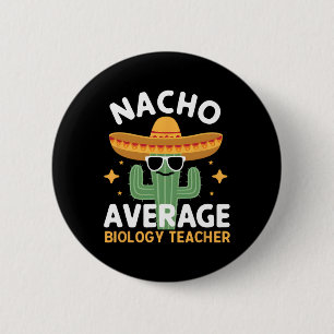 Badge Rond 5 Cm Nacho Enseignant en biologie moyenne Cinco De Mayo