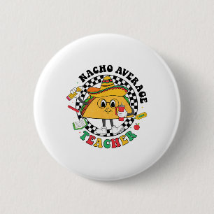 Badge Rond 5 Cm Nacho Enseignant Moyen Taco Sombrero Cinco De Mayo