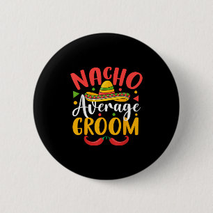 Badge Rond 5 Cm Nacho Groom Moyen Cinco De Mayo Famille Mexicaine