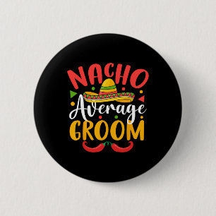Badge Rond 5 Cm Nacho Groom Moyen Cinco De Mayo Famille Mexicaine