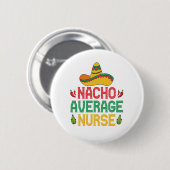 Badge Rond 5 Cm Nacho Infirmière Moyenne Funny Infirmière Cinco De (Devant & derrière)