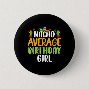 Badge Rond 5 Cm Nacho Moyenne Anniversaire Fille Cinco De Mayo Cor