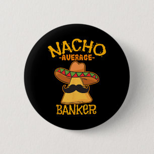 Badge Rond 5 Cm Nacho Moyenne Banquier Bank Executive Financier Ci