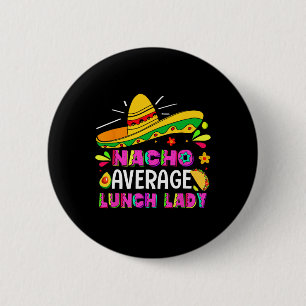 Badge Rond 5 Cm Nacho Moyenne Déjeuner Lady Cinco De Mayo Fiesta