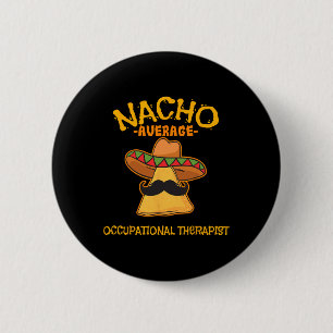Badge Rond 5 Cm Nacho Moyenne d'ergothérapeute Cinco De Mayo