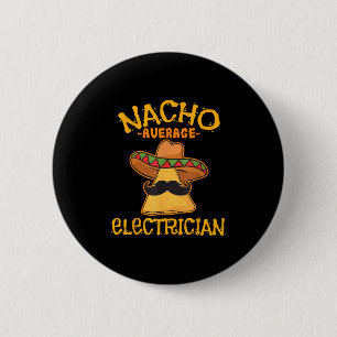 Badge Rond 5 Cm Nacho Moyenne Électricien Cinco De Mayo Fiesta