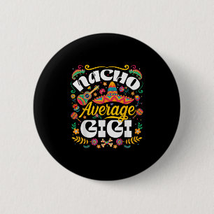 Badge Rond 5 Cm Nacho Moyenne Gigi Cinco De Mayo Grandma Mexicaine