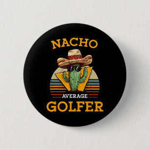 Badge Rond 5 Cm Nacho Moyenne Golfeur Funny Mexicain joueur de gol