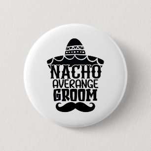 Badge Rond 5 Cm Nacho Moyenne Groom Cinco De Mayo Fête Mexicaine
