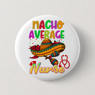 Badge Rond 5 Cm Nacho Moyenne Infirmière Colorée Correspondance