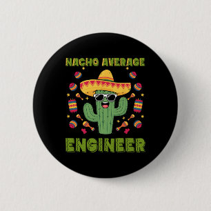Badge Rond 5 Cm Nacho Moyenne Ingénieur Mexicain Drôle Cinco De Ma