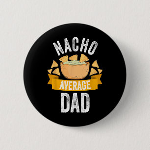 Badge Rond 5 Cm Nacho Moyenne Papa Chemise Correspondante Famille