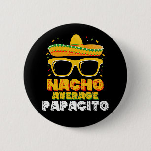 Badge Rond 5 Cm Nacho Moyenne Papacito Papa Famille Cinco De Mayo