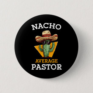 Badge Rond 5 Cm Nacho Moyenne Pasteur Prédicateur Religieux Leader