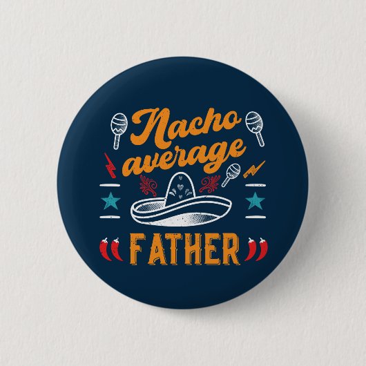 Badge Rond 5 Cm Nacho Moyenne Père Funny Fête des pères de jeu de (Devant)