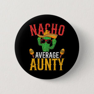 Badge Rond 5 Cm Nacho Moyenne Tante Cinco De Mayo Cute Mexicaine F
