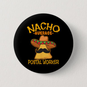Badge Rond 5 Cm Nacho Travailleur Postal Moyen Cinco De Mayo Postm