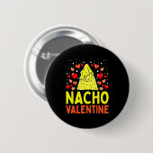 Badge Rond 5 Cm Nacho Valentine Valentines Day Food Pun Mexican Jo (Devant & derrière)