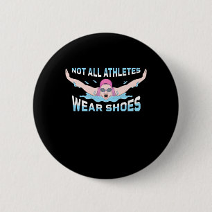 Badge Rond 5 Cm Nager Tous Les Athlètes Ne Portent Pas De Chaussur