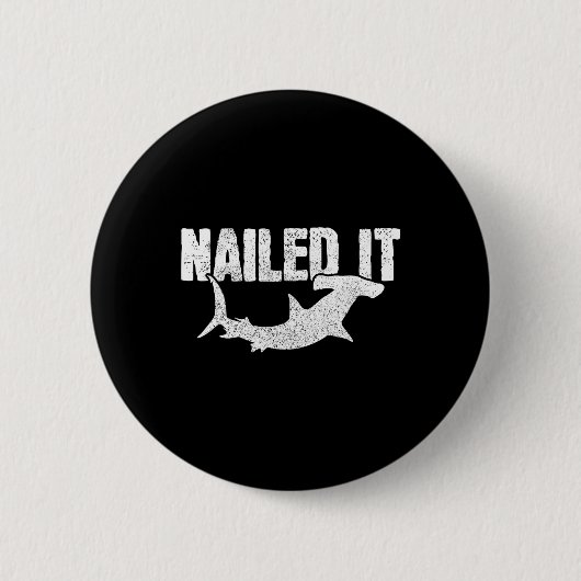 Badge Rond 5 Cm Nail It Hammerhead Requin Funny Pêcheur (Devant)