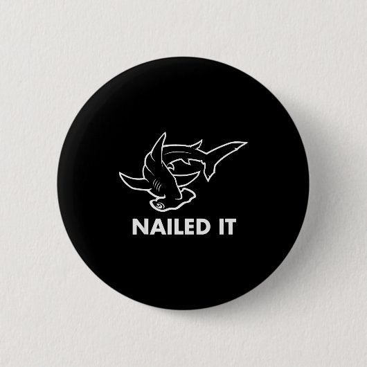 Badge Rond 5 Cm Nailed It - Funny Hammerhead Shark  (Devant)