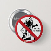 Badge Rond 5 Cm N'alimentez pas les zombis (Devant & derrière)