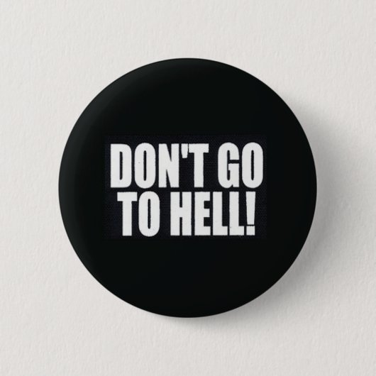 Badge Rond 5 Cm N'allez pas à l'enfer ! (Devant)