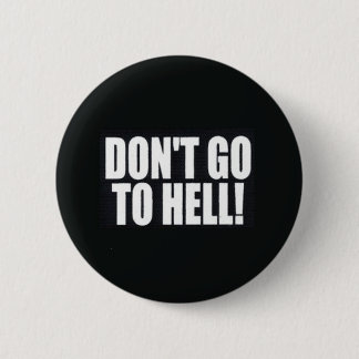 Badge Rond 5 Cm N'allez pas à l'enfer !