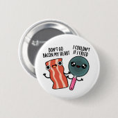 Badge Rond 5 Cm N'allez pas Bacon Mon coeur amusant jeu de nourrit (Devant & derrière)