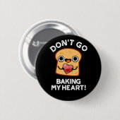 Badge Rond 5 Cm N'allez pas faire cuire mon coeur drôle Pun de Pai (Devant & derrière)