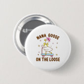 Badge Rond 5 Cm Nana Goose On The Loose Funny Birthday Matching Fa (Devant & derrière)