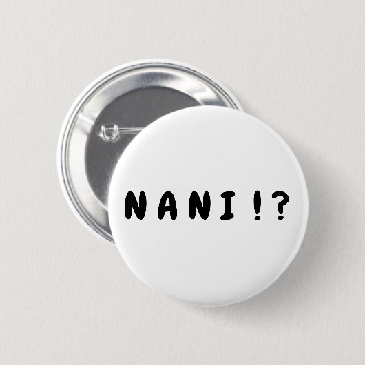 Badge Rond 5 Cm "Nani ! ?" Bouton (Devant & derrière)