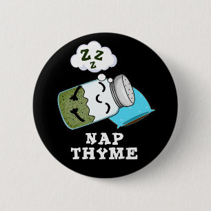 Badge Rond 5 Cm Nap Thyme Funny Dormir Herbe Pun Dark BG