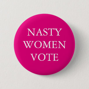 Badge Rond 5 Cm NASTY WOMEN for Hillary Clinton Campaign