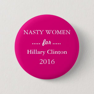 Badge Rond 5 Cm NASTY WOMES pour la campagne Hillary Clinton
