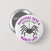 Badge Rond 5 Cm National Save a Spider Day 14 mars (Devant & derrière)
