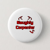Badge Rond 5 Cm Naughty Carpenter (Devant)