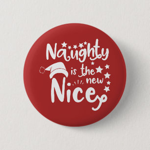 Badge Rond 5 Cm naughty est le nouveau gentil